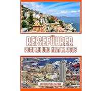 Reiseführer Pompeji und Neapel 2026: Mehr sehen, weniger Zeit mit der Planung verbringen - Ihr Schritt-für-Schritt-Reiseführer für Pompeji und Neapel im Jahr 2026