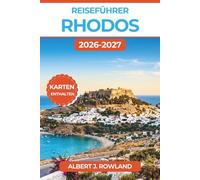 Reiseführer Rhodos 2026-2027 (VOLLFARBE): Entdecken Sie die mittelalterliche Altstadt, die Akropolis von Lindos, antike Ruinen und die Strände der ... Karten und Tag-für-Tag-Reiserouten