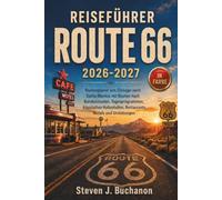 REISEFÜHRER ROUTE 66 2026-2027: Routenplaner von Chicago nach Santa Monica mit Routen nach Bundesstaaten, Tagesprogrammen, klassischen Haltestellen, Restaurants, Motels und Umleitungen