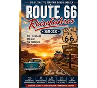 Reiseführer Route 66: Ihr unverzichtbarer Reiseführer für Amerikas legendären Roadtrip Entdecken Sie historische Städte klassische Diners malerische ... Juwelen von Chicago bis Santa Monica.