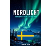 Reiseführer Schweden 2026: Der ultimative Guide für Polarlichter, Winterabenteuer und die schönsten Orte Schwedens