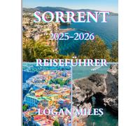 Reiseführer Sorrent 2025-2026: Entdecken Sie Sorrent 2025-2026: Attraktionen, Tagesausflüge und lokale Erlebnisse