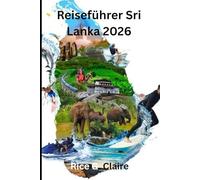 Reiseführer SriLanka 2026: Entdecken Sie die Kultur, Küsten und verborgenen Wunder der Inselnation Sri Lanka