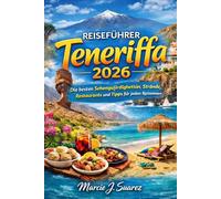 Reiseführer Teneriffa 2026: Die besten Sehenswürdigkeiten, Strände, Restaurants und Tipps für jeden Reisenden