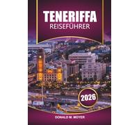 Reiseführer Teneriffa 2026: Entdecken Sie Top-Attraktionen, Strände, lokale Küche und Outdoor-Abenteuer auf den Kanarischen Inseln