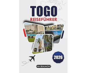 Reiseführer Togo 2026: Entdecken Sie Westafrikas Strände, Berge, Kultur und verborgene Schätze
