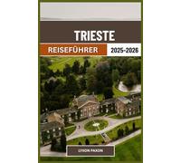 Reiseführer Triest 2025-2026: Seitenansichten, urbane Energie und kulturelle Schichten im nordöstlichen Tor Italiens
