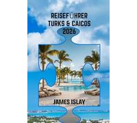 Reiseführer Turks & Caicos 2026: Insider-Abenteuer, versteckte Strände und clevere Reisetipps für einen unvergesslichen Karibikurlaub