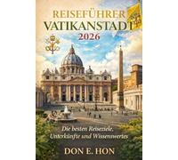 Reiseführer Vatikanstadt 2026: Die besten Reiseziele, Unterkünfte und Wissenswertes