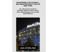 Reiseführer zur Fußball-Weltmeisterschaft 2026 in New York: Der ultimative Fan-Guide für Spieltage, Stadion Transport, Hotels, Essen, Sicherheitstipps und versteckte lokale Erlebnisse