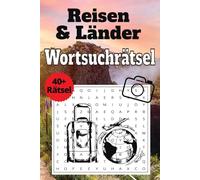 Reisen & Länder Wortsuchrätsel: Wortsuchbuch in Großer Schrift für Enspanntes Lösen über Urlaub, Reisen, Länder, Städte, Sehenswürdigkeiten, Natur | ... & Aktivität für Reisen und Entspannung