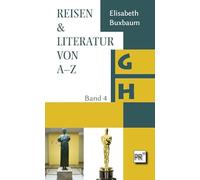 REISEN & LITERATUR VON A-Z: Band 4: G-H: Helden und Heroes