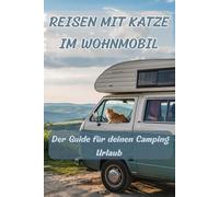 Reisen mit Katze im Wohnmobil: Der perfekte Guide für deinen Camping Urlaub