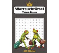 Reisen Wortsuchrätsel-Buch: Entspannter Knobelspaß im Urlaub, auf Reisen und daheim | A5-Format, 110 Seiten | über 50+ Wortsuchrätsel ... Geschenk für Urlaub, Feiertage und Freizeit