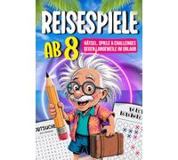 Reisespiele ab 8 Jahre - Rätsel, Spiele und Challenges gegen Langeweile im Urlaub: Beschäftigung für Kinder auf Autofahrten und im Flugzeug