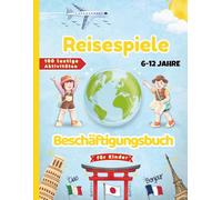 Reisespiele Beschäftigungsbuch für Kinder: 100 lustige Aktivitäten für Kinder auf Reisen, darunter Labyrinthe, Wortsuchrätsel, Kreuzworträtsel und vieles mehr