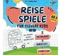 Reisespiele für clevere Kinder ab 8 Jahre: Logisches Denken und Konzentration fördern | Rätsel- und Knobelspaß gegen Langeweile | Beschäftigung für unterwegs im Flugzeug, Auto, Zug
