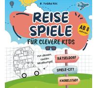 Reisespiele für clevere Kinder ab 8 Jahre: Logisches Denken und Konzentration fördern | Rätsel- und Knobelspaß gegen Langeweile | Beschäftigung für unterwegs im Flugzeug, Auto, Zug