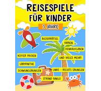 Reisespiele für Kinder ab 3 Jahre: Spannende Urlaubs Spiele und Rätsel für unterwegs - Die abwechslungsreiche Beschäftigung im Flugzeug, Auto, Zug, Urlaub und langen Autofahrten