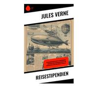 Reisestipendien: Entdeckungsreisen im 19. Jahrhundert: Abenteuer und Bildungschancen für Jugendliche in der kulturellen Vielfalt