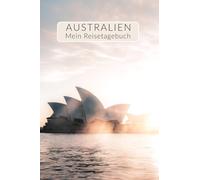 Reisetagebuch Australien Tagebuch zum Ausfüllen | Geschenk für Work & Travel oder Rundreise | Gestalte deinen eigenen Reiseführer | interaktives ... | Sydney (Reisetagebücher für Australien)