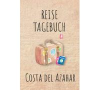 Reisetagebuch Costa del Azahar: Costa del Azahar Urlaubstagebuch,Spanien Reise,Urlaubsreise Logbuch für 40 Reisetage für Reiseerinnerungen und ... Geschenk Notizbuch, Abschiedsgesche
