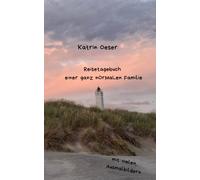 Reisetagebuch: Einer ganz nOrMaLeN Familie