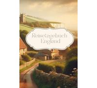 Reisetagebuch England: Reisetagebuch zum Ausfüllen England Schottland, Reise, Urlaub, Roadtrip, 30 Tage, A5-Format, Fotocollagen, Checklisten