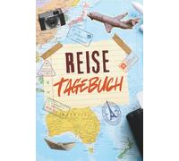 Reisetagebuch - Für Erinnerungen, die bleiben: Dein persönlicher Begleiter für Reisen, Urlaub & besondere Momente - Mit Platz für Fotos, Notizen & Highlights