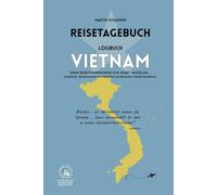 Reisetagebuch Logbuch Vietnam: Deine Reise-Erinnerungen zum Selbstausfüllen ... Eindrücke, Begegnungen und persönliche Reflexion deiner Erlebnisse. ... Für bis zu 15 Reisestationen / 100 Seiten.