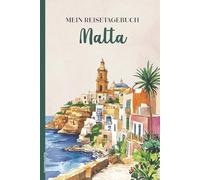 Reisetagebuch Malta: Reise Tagebuch Malta Notizbuch A5 Dot Grid Buch zum Selbstgestalten für Urlaub im Mittelmeer Notiere die Erlebnisse der Maltareise mit Checklisten und Bucket-Liste