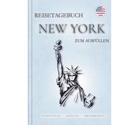 Reisetagebuch New York Städtetrip: Städtereise New York Urlaub / Reise Tagebuch zum Ausfüllen / City Trip Urlaubstagebuch und Souvenirs / Reisebuch Geschenk
