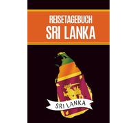 REISETAGEBUCH SRI LANKA: A5 Buch als Notizbuch zum Eintragen und Selberschreiben für Sri Lanka Urlaub Notizheft liniert als Tagebuch mit Checkliste und Bucket-Liste für Fernreise an indischen Ozean