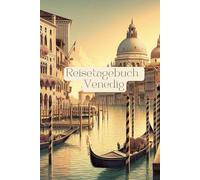 Reisetagebuch Venedig: Reisetagebuch Italien: Reisetagebuch zum Ausfüllen Venedig, Italien, Urlaubstagebuch, für Urlaub, Roadtrip, Weltreise, Städtetrip, 30 Tage, A5, Checklisten, Fotocollagen