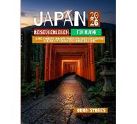 REISEÜBERLEBEN FÜHRUNG JAPAN 2026: Tokio, Kyoto, Osaka, Hiroshima & Mount Fuji - Züge, Budgetplanung und clevere Strategien gegen Menschenmassen für Erstbesucher
