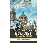 Reisgids Belfast 2026: Een compacte en prachtig geïllustreerde gids voor nieuwsgierige reizigers