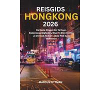 REISGIDS HONGKONG 2026 (VOLLEDIGE KLEUR): De Beste Dingen Om Te Doen, Bezienswaardigheden, Waar Te Eten En Hoe Je De Stad Als Een Lokale Plek Kunt Verkennen (Explorer’s Travel Guides)