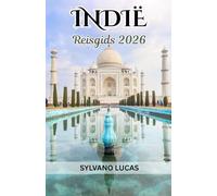 Reisgids India 2026: India Beyond Horizons: levende tradities, verborgen rijken en eindeloze reizen