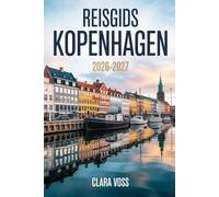 REISGIDS KOPENHAGEN 2026-2027: Ontdek de Deense hoofdstad met deskundig advies over hoe u de stad gemakkelijk kunt verkennen.
