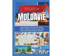 Reisgids Moldavië 2026: Chișinău, Bălți, Tiraspol & Soroca-grotten, kastelen, wijnkelders, nachtleven en de meest onderschatte bestemmingen van Moldavië