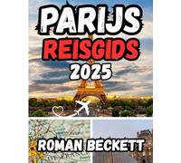 Reisgids Parijs 2025: Uw insidergids voor de Lichtstad - Van iconische bezienswaardigheden tot verborgen hoekjes, eten, mode en seizoenstips voor een onvergetelijke Parijse ervaring