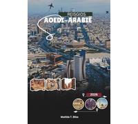 REISGIDS SAOEDI-ARABIË 2026: Ontdek avonturen in Riyadh, Jeddah, AlUla, de Rode Zee en krijg complete inzichten in de Hadj en Umrah (Bevat essentiële kaarten van Mekka, Medina en het koninkrijk).