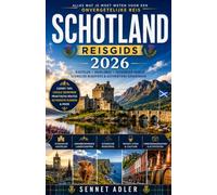 REISGIDS SCHOTLAND 2026: ONTDEK KASTELEN, HOOGLANDEN, VERBORGEN JUWEELTJES, SCHILDERACHTIGE ROADTRIPS EN AUTHENTIEKE SCHOTSE ERVARINGEN