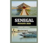 REISGIDS SENEGAL 2026: VAN DAKAR NAAR SAINT-LOUIS: EEN COMPLETE GIDS VOOR 2026 VOOR DE ATTRACTIES, STRANDEN, ERFGOED, WILDE DIEREN EN TIJDLOZE ERVARING VAN SENEGAL
