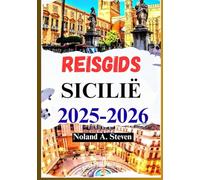 REISGIDS SICILIË 2025-2026: Ontdek de must-see attracties, routes, afbeeldingen en kaarten, verborgen juweeltjes en meer