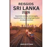 REISGIDS SRI LANKA 2026 (VOLLEDIGE KLEUR): Essentiële reistips, vervoersgids, topattracties, beste eetgelegenheden en lokale inzichten (Explorer’s Travel Guides)