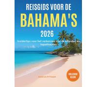 REISGIDS VOOR DE BAHAMA'S 2026: Insidertips voor het verkennen van de eilanden en topattracties (Explorer’s Travel Guides)