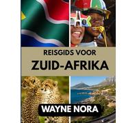 REISGIDS VOOR ZUID-AFRIKA 2025: De beste tijd om te bezoeken, de beste plekken om te verkennen en alles wat u moet weten voordat u vertrekt