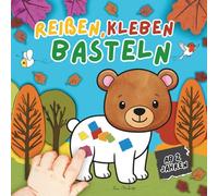 Reißen, Kleben, Basteln ab 2 Jahren: Mein kunterbuntes Bastelbuch mit 48 niedlichen Tiermotiven - Inklusive Farbigem Papier zum Ausschneiden