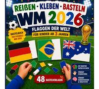Reißen Kleben Basteln ab 3 Jahre Flaggen der WM 2026: Fördert Feinmotorik, Kreativität & Konzentration | Mit allen 48 Flaggen der Teilnehmerländer inkl. buntem Papier zum Basteln